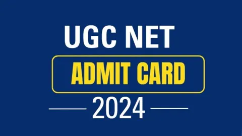 UGC NET 2024 Exam Admit Cards Released, Check for Details